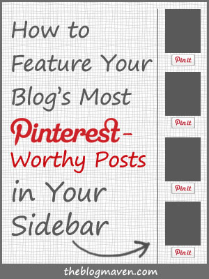 How to Feature Your Blog's Pinterest Worthy Posts in Your Sidebar